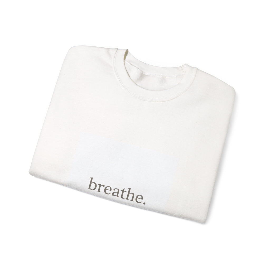 Breathe. Crewneck Sweatshirt — Minimalist Relaxation Pullover