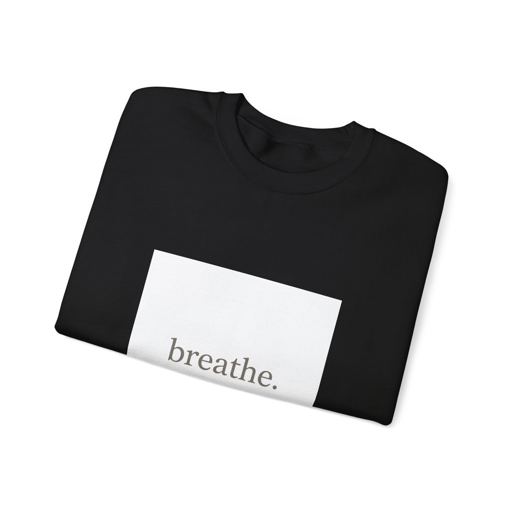 Breathe. Crewneck Sweatshirt — Minimalist Relaxation Pullover
