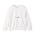 Breathe. Crewneck Sweatshirt — Minimalist Relaxation Pullover