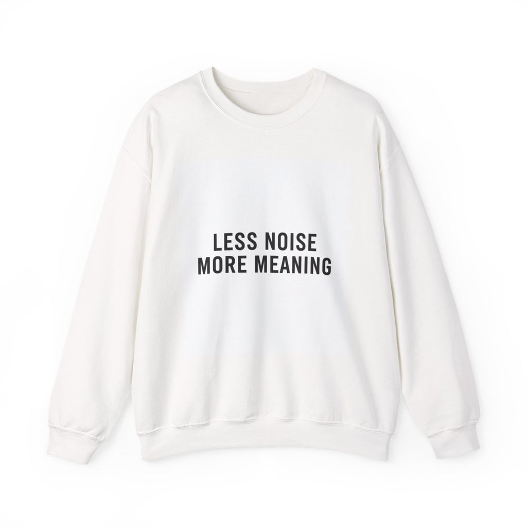 Less Noise Crewneck Sweatshirt